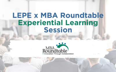 MBA Roundtable + LEPE Experiential Learning 2019 Workshop (Part 2)
