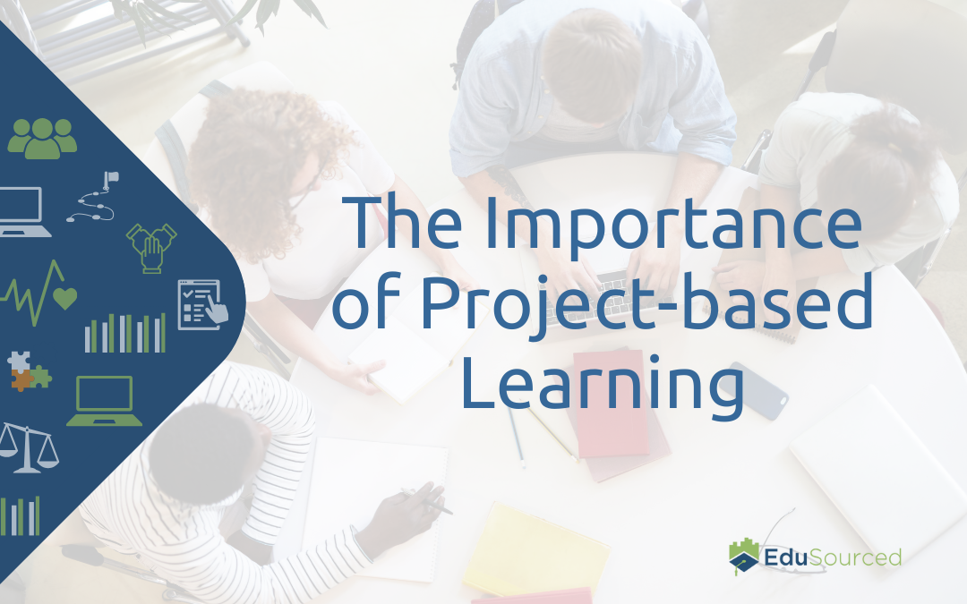 The Importance of Project-Based Learning in the College Curriculum