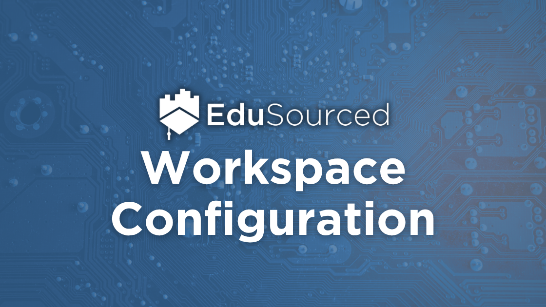 EduSourced Workspace Configuration update
